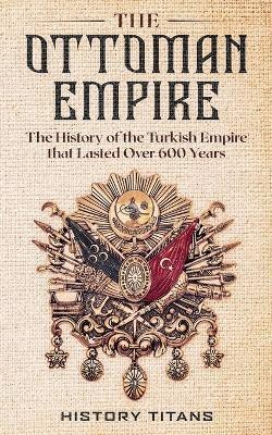 The Ottoman Empire(English, Paperback, unknown)