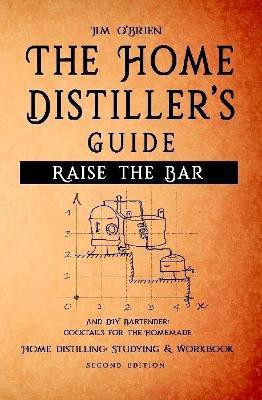 Raise the Bar - The Home Distiller's Guide(English, Hardcover, O'Brien Jim)