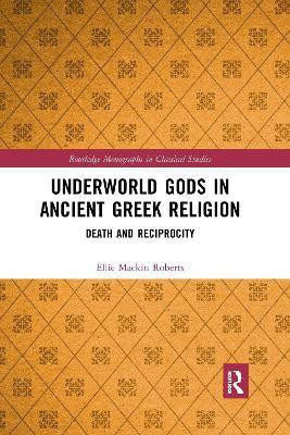 Underworld Gods in Ancient Greek Religion(English, Paperback, Mackin Roberts Ellie)