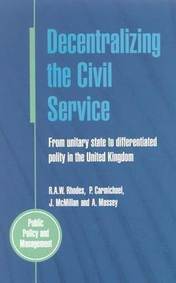 Decentralizing The Civil Service(English, Paperback, Rhodes R.A. W.)