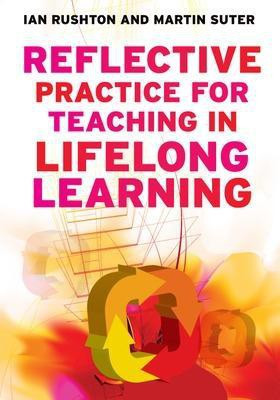 Reflective Practice for Teaching in Lifelong Learning(English, Paperback, Rushton Ian)