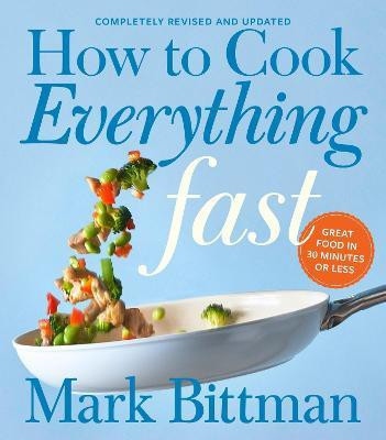 How To Cook Everything Fast Revised Edition(English, Hardcover, Bittman Mark)