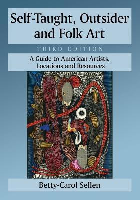 Self-Taught, Outsider and Folk Art(English, Paperback, Sellen Betty-Carol)