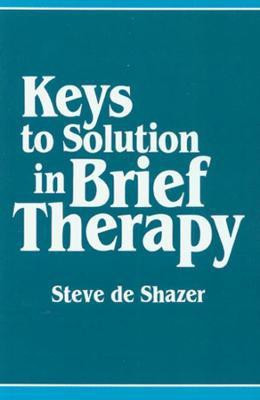 Keys to Solution in Brief Therapy(English, Paperback, de Shazer Steve)
