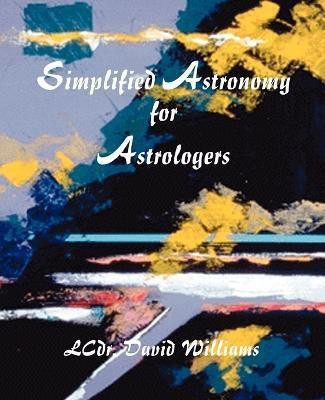 Simplified Astronomy for Astrologers(English, Paperback, Williams David)