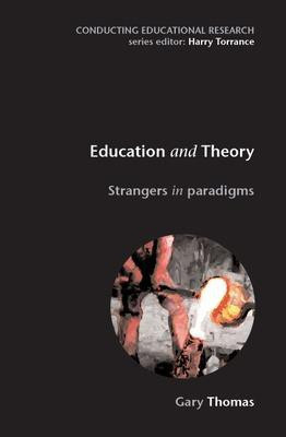 Education and Theory: Strangers in Paradigms 1st  Edition(English, Paperback, Thomas Gary)