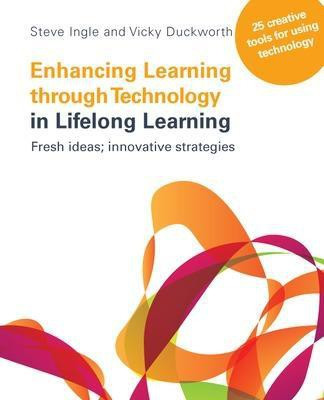 Enhancing Learning through Technology in Lifelong Learning: Fresh Ideas: Innovative Strategies(English, Paperback, Ingle Steve)