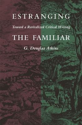 Estranging the Familiar(English, Paperback, Atkins G.Douglas)