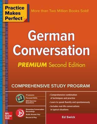 Practice Makes Perfect: German Conversation, Premium Second Edition(English, Paperback, Swick Ed)