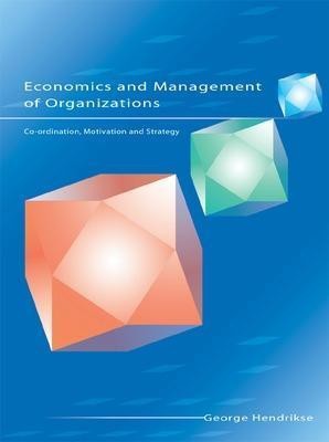 Economics and Management of Organizations: Co-ordination, Motivation and Strategy 1st Edition(English, Paperback, Hendrikse George)