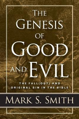 The Genesis of Good and Evil(English, Paperback, Smith Mark S.)