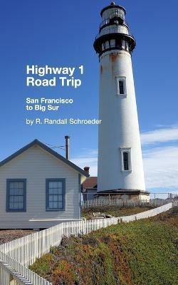 Highway 1 Road Trip(English, Paperback, Schroeder R Randall)