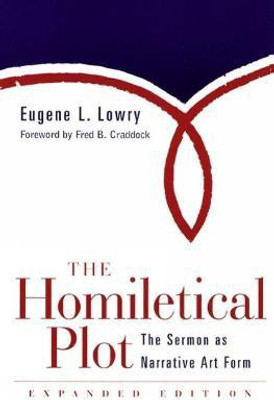 The Homiletical Plot, Expanded Edition  - The Sermon as Narrative Art Form (Expanded)(English, Paperback, Lowry Eugene L.)