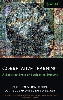 Correlative Learning  - A Basis for Brain and Adaptive Systems(English, Hardcover, Chen Zhe)