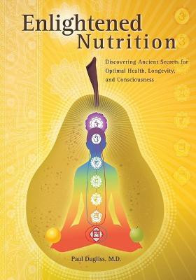 Enlightened Nutrition(English, Paperback, Dugliss Paul MD)