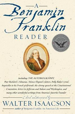 A Benjamin Franklin Reader(English, Paperback, Isaacson Walter)