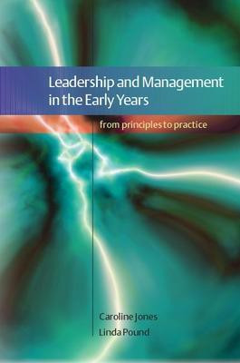 Leadership and Management in the Early Years: From Principles to Practice(English, Paperback, Jones Caroline)