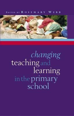 Changing Teaching and Learning in the Primary School(English, Paperback, Webb Rosemary)