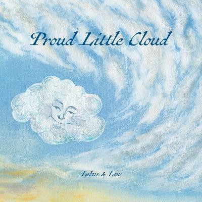 Proud Little Cloud(English, Paperback, Low James)
