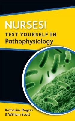 Nurses! Test yourself in Pathophysiology(English, Paperback, Rogers Katherine)