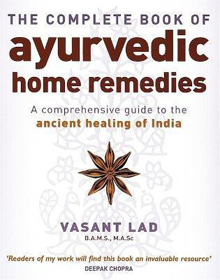 The Complete Book Of Ayurvedic Home Remedies(English, Paperback, Lad Vasant)