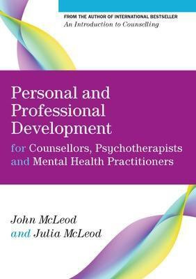 Personal and Professional Development for Counsellors, Psychotherapists and Mental Health Practitioners(English, Paperback, McLeod John)