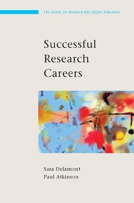 Successful Research Careers: A Practical Guide(English, Paperback, Delamont Sara)