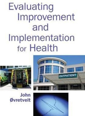 Evaluating Improvement and Implementation for Health(English, Paperback, Ovretveit John)