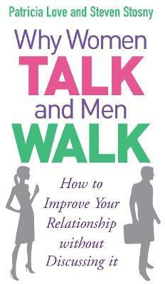 Why Women Talk and Men Walk  - How to Improve Your Relationship Without Discussing It(English, Paperback, Love Patricia)