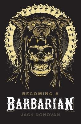 Becoming a Barbarian(English, Paperback, Donovan Jack)