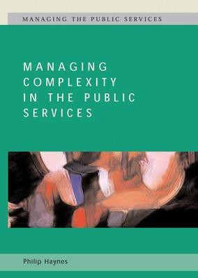 Managing Complexity in the Public Services(English, Electronic book text, Haynes Philip)