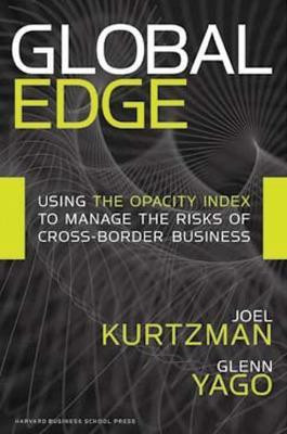 Global Edge  - Using the Opacity Index to Manage the Risks of Cross-Border Business(English, Hardcover, Yago Glenn)