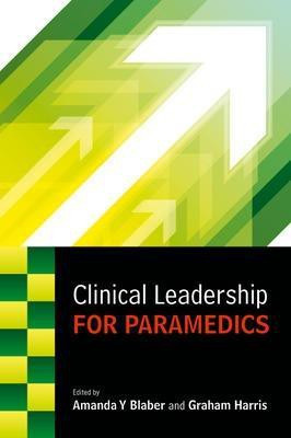 Clinical Leadership for Paramedics(English, Paperback, Blaber Amanda)