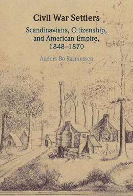 Civil War Settlers(English, Hardcover, Rasmussen Anders Bo)