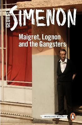 Maigret, Lognon and the Gangsters(English, Paperback, Simenon Georges)