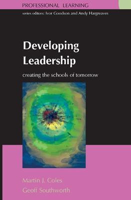 Developing Leadership: Creating the Schools of Tomorrow(English, Paperback, Coles Martin)