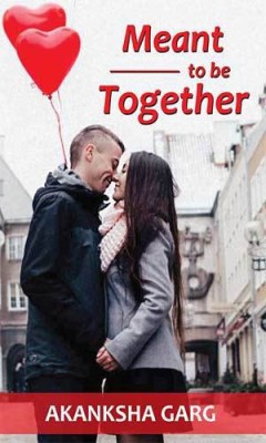 Meant To Be Together(Paperback, Akanksha Garg)