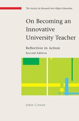 On Becoming an Innovative University Teacher: Reflection in Action(English, Paperback, Cowan John)