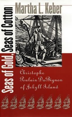 Seas of Gold, Seas of Cotton(English, Hardcover, Keber Martha L.)