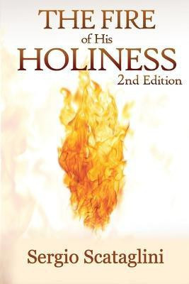 The Fire of His Holiness(English, Paperback, Sergio Scataglini)