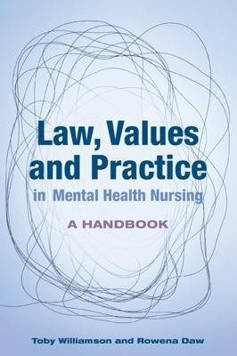 Law, Values and Practice in Mental Health Nursing: A Handbook(English, Paperback, Williamson Toby)