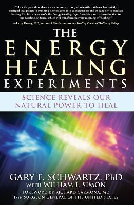 The Energy Healing Experiments(English, Paperback, Schwartz Gary E PH D PH.D.)