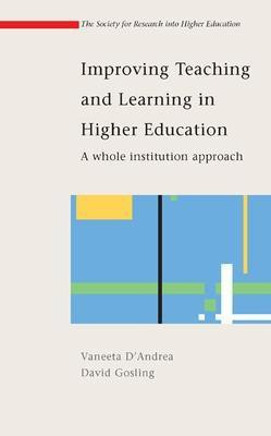 Improving Teaching and Learning in Higher Education: A Whole Institution Approach(English, Paperback, D'Andrea Vaneeta)