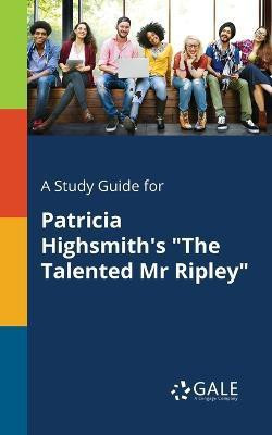 A Study Guide for Patricia Highsmith's the Talented Mr Ripley(English, Paperback, Cengage Learning Gale)