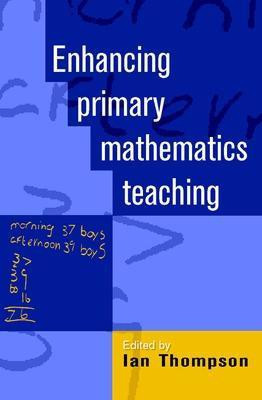 Enhancing Primary Mathematics Teaching(English, Paperback, Thompson Ian)