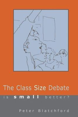 THE CLASS SIZE DEBATE(English, Paperback, Blatchford Peter)