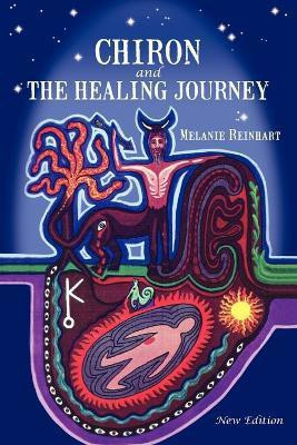Chiron and the Healing Journey(English, Paperback, Reinhart Melanie)