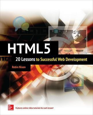 HTML5: 20 Lessons to Successful Web Development(English, Paperback, Nixon Robin)