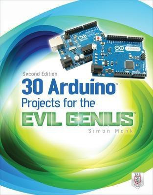 30 Arduino Projects for the Evil Genius, Second Edition(English, Paperback, Monk Simon)