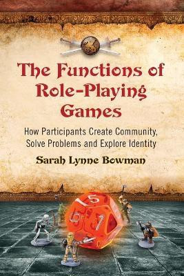 The Functions of Role-Playing Games(English, Paperback, Bowman Sarah Lynne)